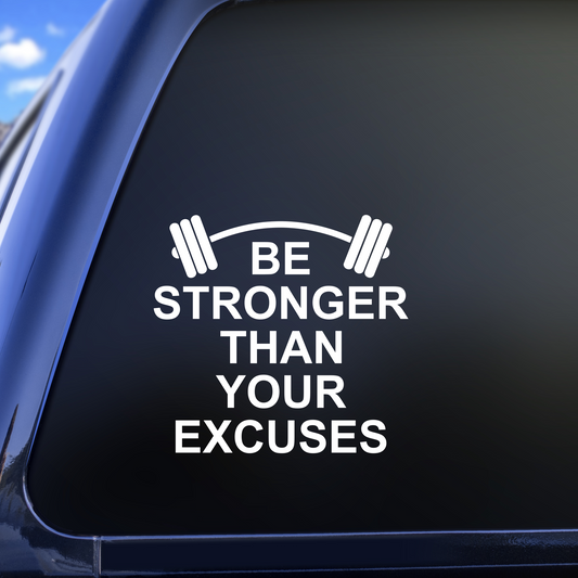 be stronger than your excuses gym decal