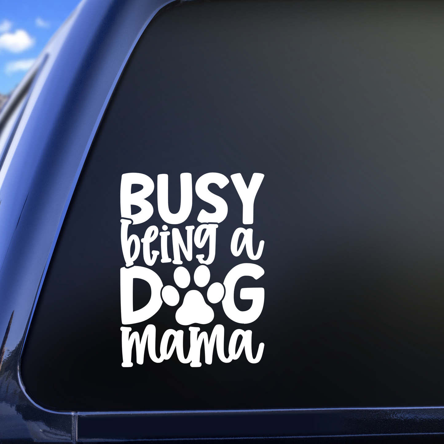 Busy Being a Dog Mama Vinyl Decal Sticker