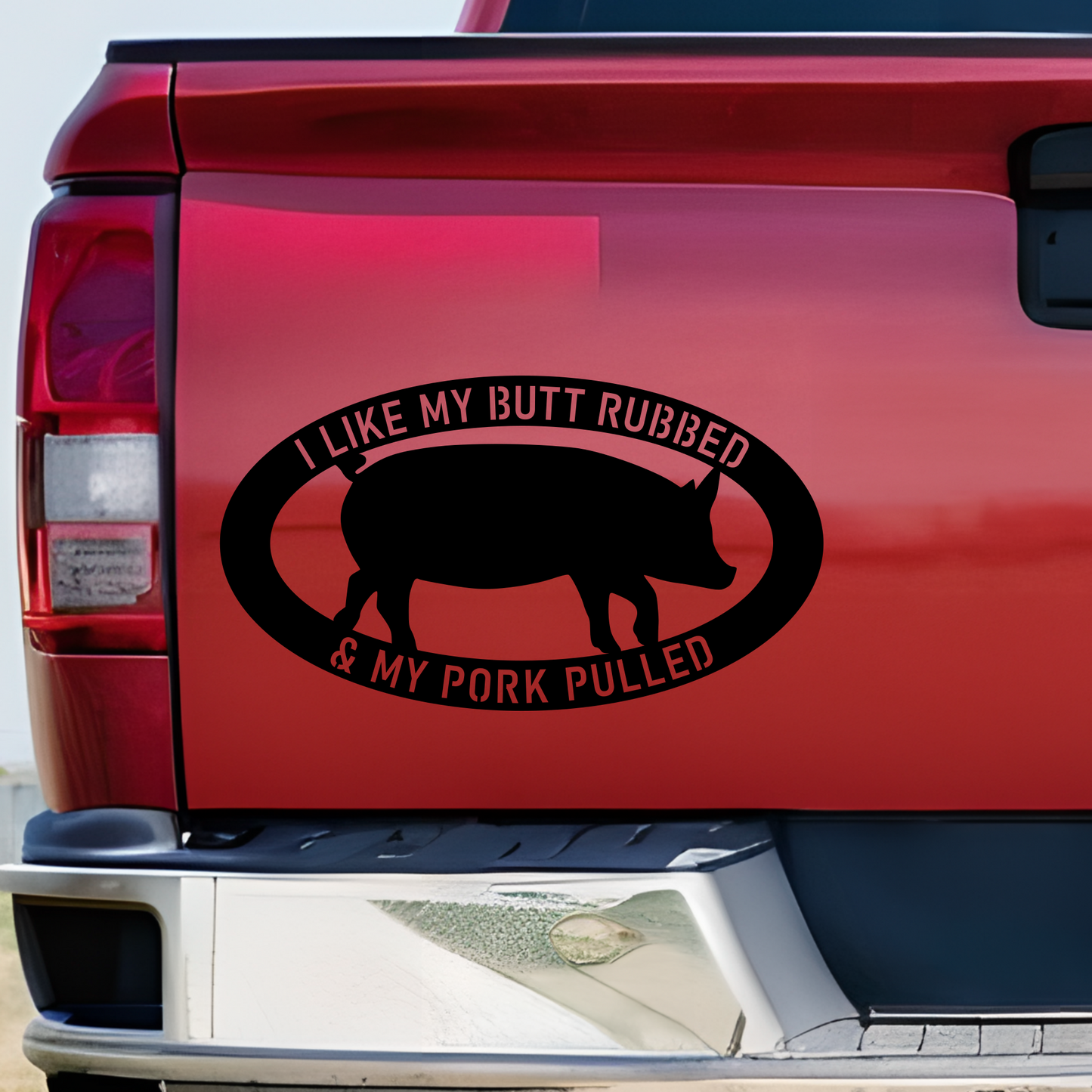 I Like My Butt Rubbed and My Pork Pulled Vinyl Decal Sticker