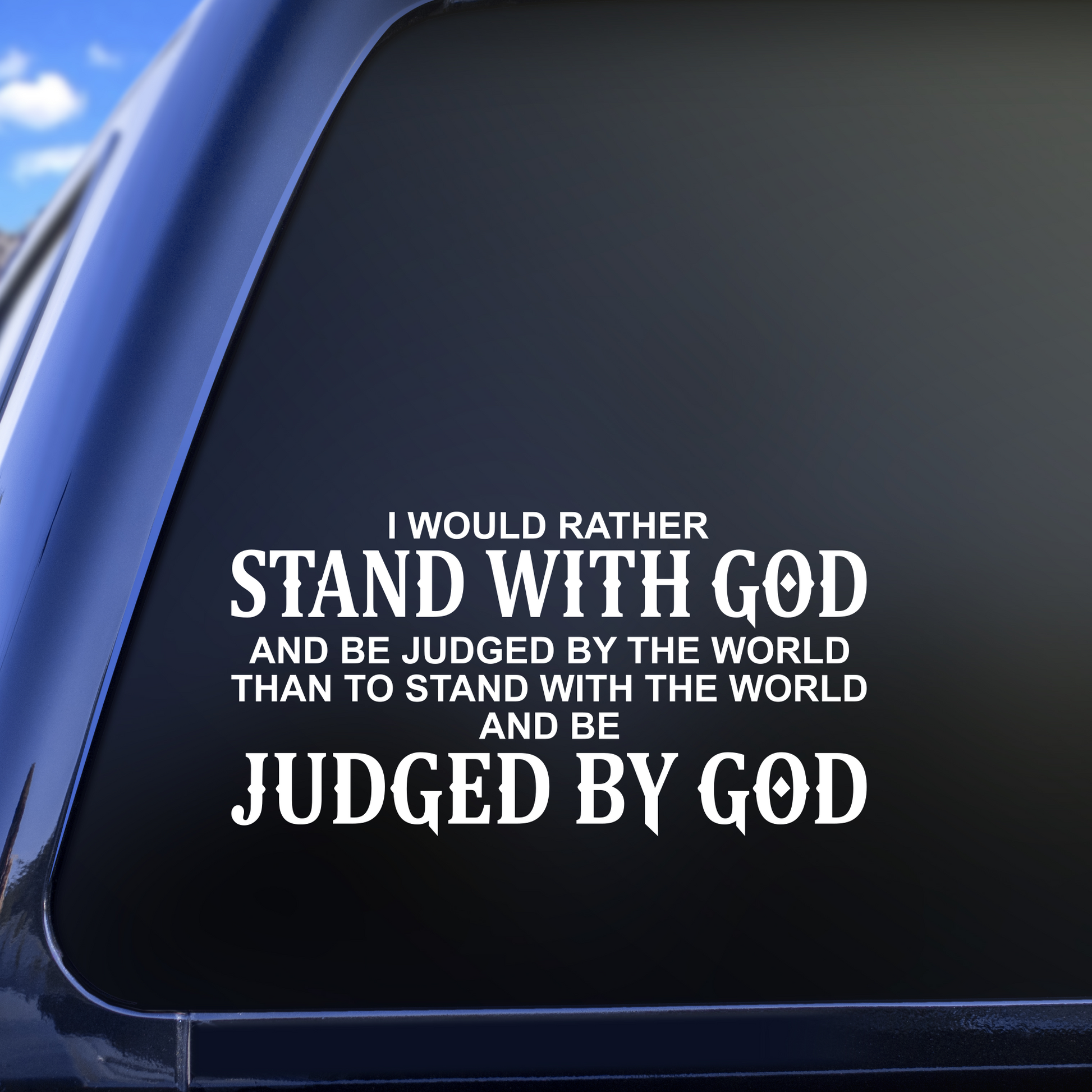 I would rather stand with God Decal