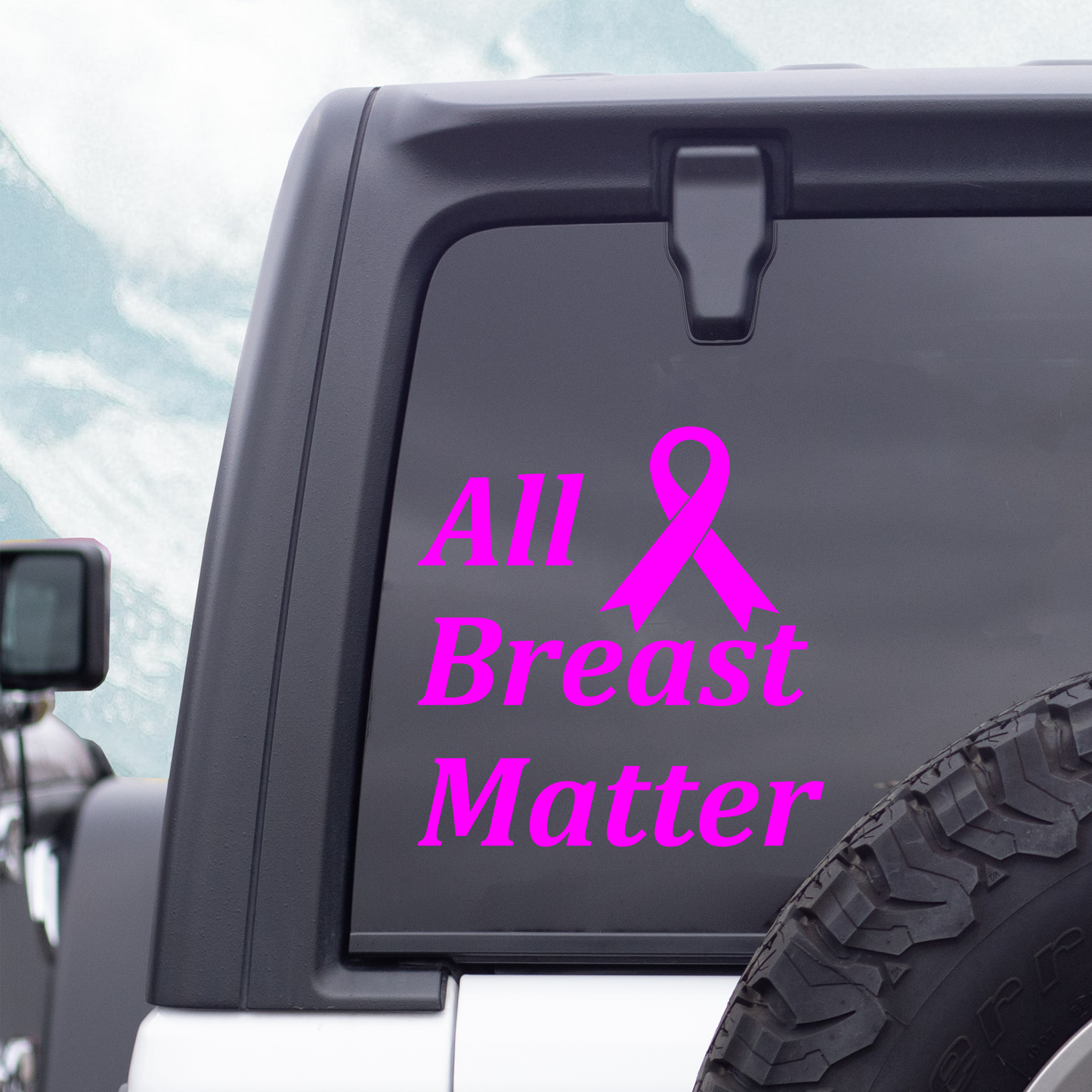 All Breast Matter Vinyl Decal, Cancer Ribbon Decal, Breast Cancer Decal, Cancer Awareness Decal